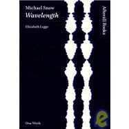 Michael Snow Wavelength by Legge, Elizabeth, 9781846380563