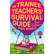 The Trainee Teachers' Survival Guide 2nd Edition by Bennett, Hazel, 9781847060563