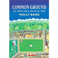 Common Ground: The Water, Earth, and Air We Share by Bang, Molly; Bang, Molly, 9780590100564