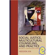 Social Justice, Multicultural Counseling, and Practice : Beyond a Conventional Approach by Heesoon Jun, 9781412960564