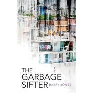 The Garbage Sifter by Jones, Barry, 9781499330564