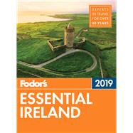 Fodor's Essential 2019 Ireland by Clements, Paul; Hopkin, Alannah; Howard, Anto; O'sullivan, Vicent; O'Halloran, Jacinta, 9781640970564