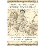 Taking the Transference, Reaching Towards Dreams by Fromm, M. Gerard, 9781780490564