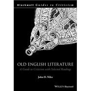 Old English Literature A Guide to Criticism with Selected Readings by Niles, John D., 9780631220565