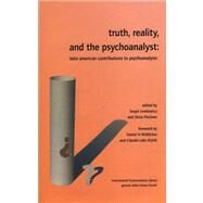 Truth, Reality, and the Psychoanalyst by Lewkowicz, Sergio; Flechner, Silvia; Widlocher, Daniel H.; Eizirik, Claudio Laks, 9780952390565