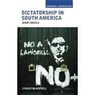 Dictatorship in South America by Dávila, Jerry, 9781405190565