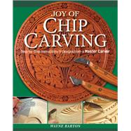 Joy of Chip Carving by Barton, Wayne, 9781497100565