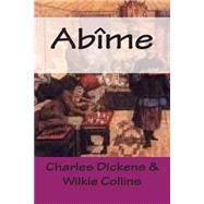 Abime by Dickens, M. Charles; Collins, M. Wilkie, 9781503100565