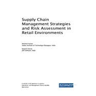 Supply Chain Management Strategies and Risk Assessment in Retail Environments by Kumar, Akhilesh; Saurav, Swapnil, 9781522530565