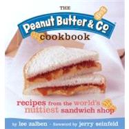 The Peanut Butter & Co. Cookbook by Zalben, Lee; Seinfeld, Jerry; Raffetto, Theresa, 9781594740565