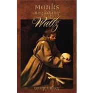 Monks Beginning to Waltz by Looney, Geroge, 9781612480565