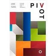 Pivot: A Vision for the New University by Soliday, Joanne; Lombardi, Mark, 9781642250565