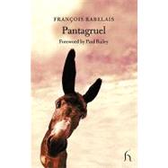 Pantagruel by Rabelais, Franois; Bailey, Paul, 9781843910565