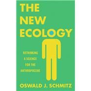 The New Ecology by Schmitz, Oswald J., 9780691160566