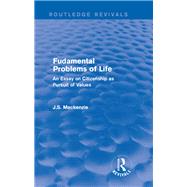 Fudamental Problems of Life: An Essay on Citizenship as Pursuit of Values by Mishan; E. J., 9781138190566
