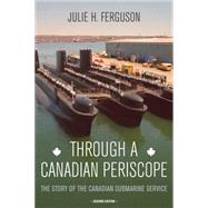 Through a Canadian Periscope by Julie H. Ferguson, 9781459710566