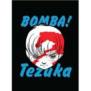 Bomba! by Tezuka, Osamu, 9781647290566