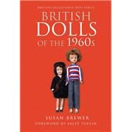 British Dolls of the 1960s by Brewer, Susan, 9781844680566