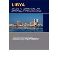 Libya : A Guide to Commercial Law, Banking Law and Accounting by Mukhtar, Mahmud R.; Kelbash, Bahloul M.; Elgharabli, Abdudayem M., 9781846730566