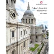 St Paul's Cathedral Before Wren by Schofield, John, 9781848020566