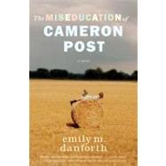 The Miseducation of Cameron Post by Danforth, Emily M., 9780062020567