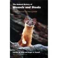 The Natural History of Weasels and Stoats Ecology, Behavior, and Management by King, Carolyn M.; Powell, Roger A.; Powell, Consie, 9780195300567