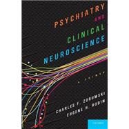 Psychiatry and Clinical Neuroscience A Primer by Zorumski, Charles; Rubin, Eugene, 9780199360567