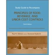 Principles of Food, Beverage, and Labor Cost Controls, Study Guide, 9th Edition by Dittmer, Paul R.; Keefe, J. Desmond, 9780470140567