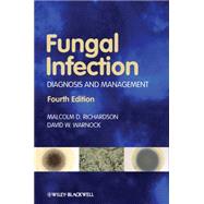 Fungal Infection Diagnosis and Management by Richardson, Malcolm D.; Warnock, David W., 9781405170567