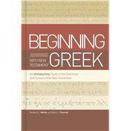 Beginning With New Testament Greek by Merkle, Benjamin L; Plummer, Robert L., 9781433650567