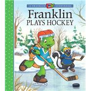Franklin Plays Hockey by Jennings, Sharon; Lei, John; Koren, Mark; Sisic, Jelena, 9781553370567