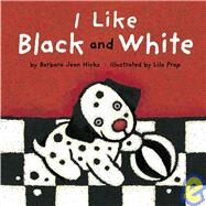 I Like Black And White by Hicks, Barbara Jean, 9781589250567