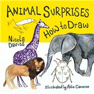 Animal Surprises: How to Draw by Davies, Nicola; Cameron, Abbie, 9781912050567