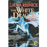 The White Dragon; In Fire Forged, Part One by Laura Resnick, 9780312890568