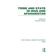 Tribe and State in Iran and Afghanistan (RLE Iran D) by Tapper; Richard, 9780415610568