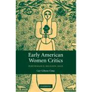 Early American Women Critics: Performance, Religion, Race by Gay Gibson Cima, 9780521090568