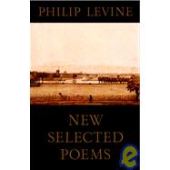 New Selected Poems by LEVINE, PHILIP, 9780679740568