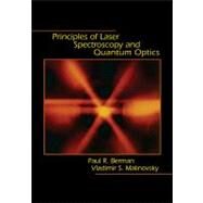 Principles of Laser Spectroscopy and Quantum Optics by Berman, Paul R., 9780691140568