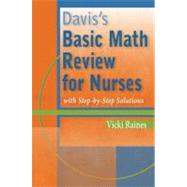 Davis's Basic Math Review for Nurses with Step-by-Step Solutions by Raines, Vicki, 9780803620568