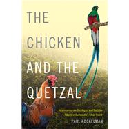 The Chicken and the Quetzal by Kockelman, Paul, 9780822360568
