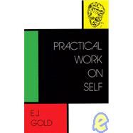 Practical Work on Self by Gold, E. J., 9780895560568
