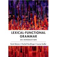 Lexical-functional Grammar by Borjars, Kersti; Nordlinger, Rachel; Sadler, Louisa, 9781107170568