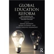 Global Education Reform: How Privatization and Public Investment Influence Education Outcomes by Adamson; Frank, 9781138930568