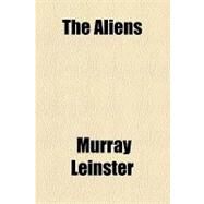 The Aliens by Leinster, Murray, 9781153780568