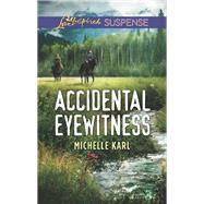 Accidental Eyewitness by Karl, Michelle, 9781335490568