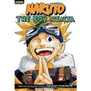 Naruto: Chapter Book, Vol. 1 The Boy Ninja by Kishimoto, Masashi, 9781421520568