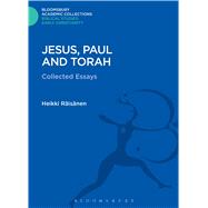 Jesus, Paul and Torah Collected Essays by Risnen, Heikki, 9781474230568