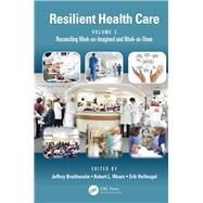 Resilient Health Care, Volume 3: Reconciling Work-As-Imagined and Work-As-Done by Braithwaite; Jeffrey, 9781498780568