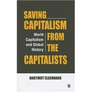 Saving Capitalism from the Capitalists by Elsenhans, Hartmut, 9789351500568