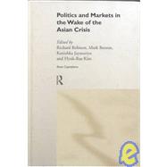 Politics and Markets in the Wake of the Asian Crisis by Beeson,Mark;Beeson,Mark, 9780415220569
